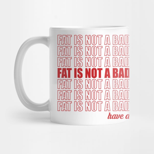 Fat Is Not a Bad Word by abstractsmile